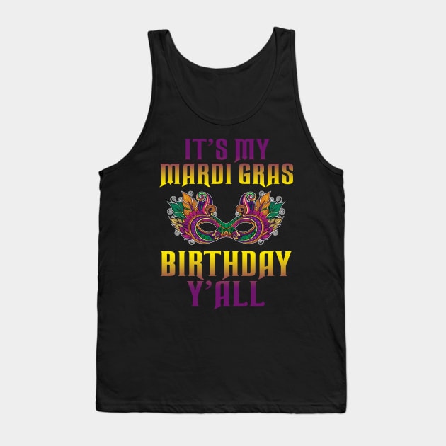 It_s My Mardi Gras Birthday Y_all T-shirt Mardi Gras Tank Top by Dunnhlpp